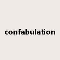 confabulation是什么意思