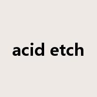 acid etch是什么意思