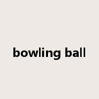 bowling ball是什么意思