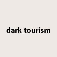 dark tourism是什么意思