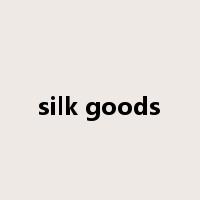 silk goods是什么意思