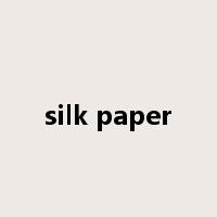 silk paper是什么意思
