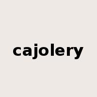 cajolery是什么意思