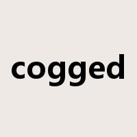 cogged是什么意思