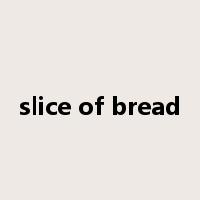 slice of bread是什么意思