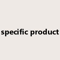 specific product是什么意思