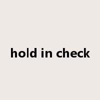hold in check是什么意思