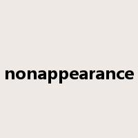 nonappearance是什么意思