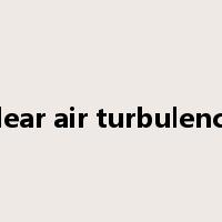 clear air turbulence是什么意思