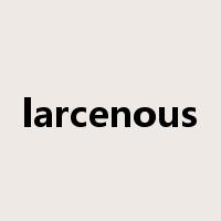 larcenous是什么意思