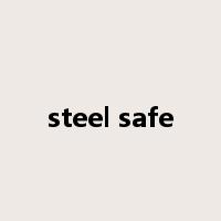 steel safe是什么意思