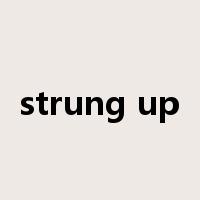 strung up是什么意思