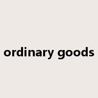 ordinary goods是什么意思