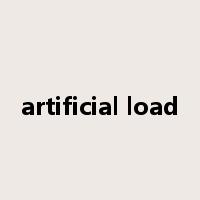 artificial load是什么意思