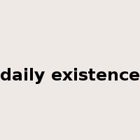 daily existence是什么意思