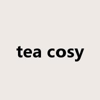 tea cosy是什么意思