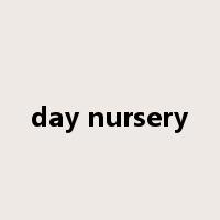 day nursery是什么意思
