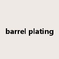 barrel plating是什么意思