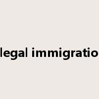illegal immigration是什么意思
