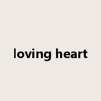 loving heart是什么意思