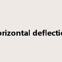 horizontal deflection是什么意思