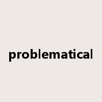 problematical是什么意思