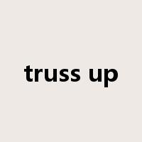 truss up是什么意思