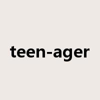 teen-ager是什么意思