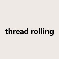 thread rolling是什么意思
