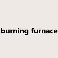burning furnace是什么意思