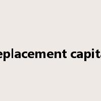 replacement capital是什么意思