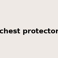 chest protector是什么意思