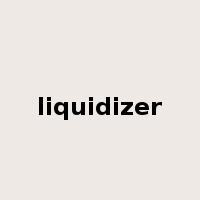 liquidizer是什么意思
