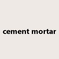 cement mortar是什么意思