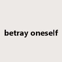 betray oneself是什么意思