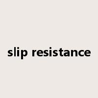 slip resistance是什么意思