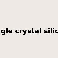 single crystal silicon是什么意思