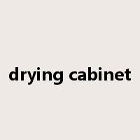 drying cabinet是什么意思