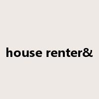 house renter&是什么意思