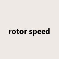 rotor speed是什么意思