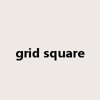 grid square是什么意思