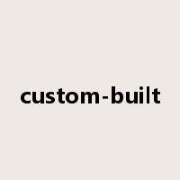 custom-built是什么意思