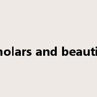 gifted scholars and beautiful ladies是什么意思