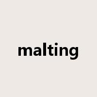 malting是什么意思