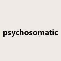 psychosomatic是什么意思