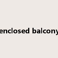 enclosed balcony是什么意思