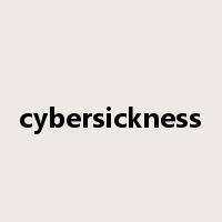 cybersickness是什么意思