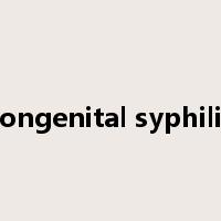 congenital syphilis是什么意思