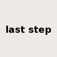 last step是什么意思