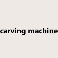 carving machine是什么意思